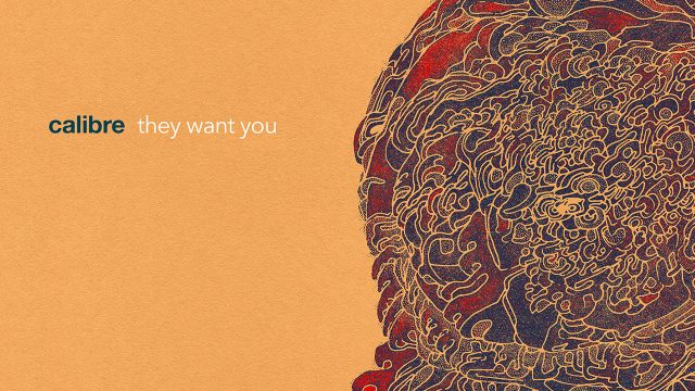 Calibre – They Want You
